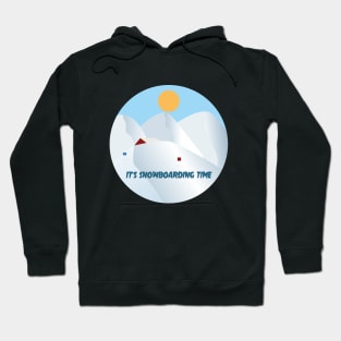 IT'S SNOWBOARDING TIME Hoodie